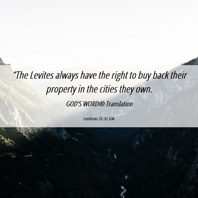 Picture 06 - Leviticus 25:32 GW - “The Levites always have the right to buy back - Bible Verse Picture