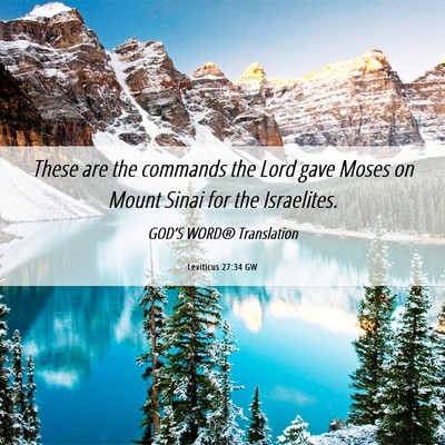 Picture 06 - Leviticus 27:34 GW - These are the commands the Lord gave Moses on - Bible Verse Picture