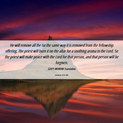 Picture 06 - Leviticus 4:31 GW - He will remove all the fat the same way it is - Bible Verse Picture