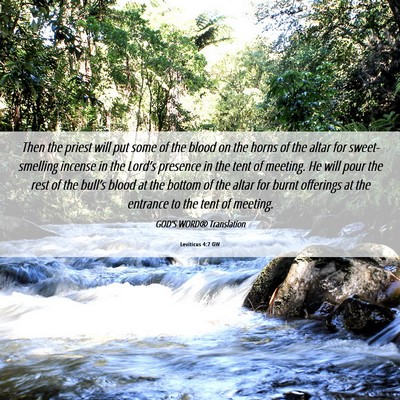 Picture 06 - Leviticus 4:7 GW - Then the priest will put some of the blood on the - Bible Verse Picture