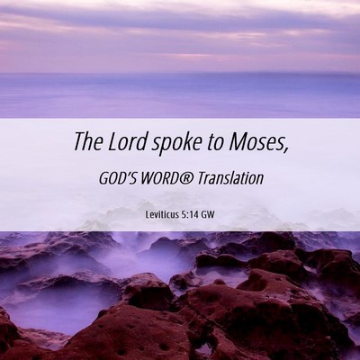 Picture 06 - Leviticus 5:14 GW - The Lord spoke to - Bible Verse Picture