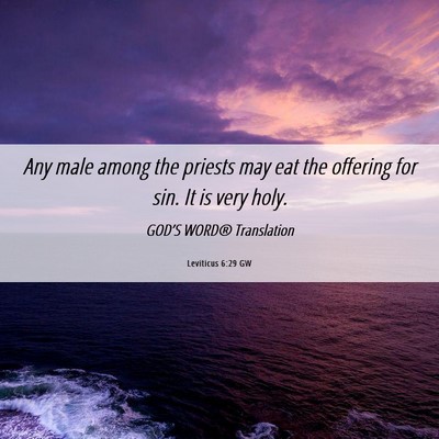 Picture 06 - Leviticus 6:29 GW - Any male among the priests may eat the offering - Bible Verse Picture