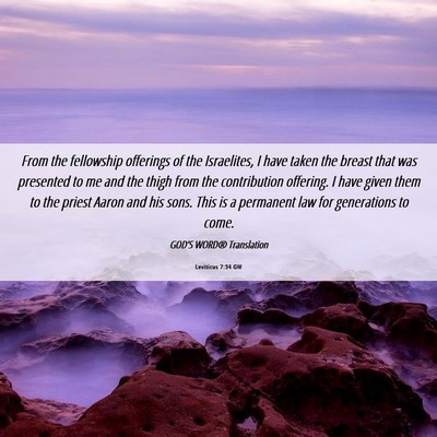 Picture 06 - Leviticus 7:34 GW - From the fellowship offerings of the Israelites, - Bible Verse Picture