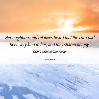Picture 06 - Luke 1:58 GW - Her neighbors and relatives heard that the Lord - Bible Verse Picture