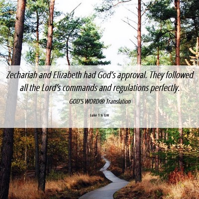 Picture 06 - Luke 1:6 GW - Zechariah and Elizabeth had God’s approval. - Bible Verse Picture