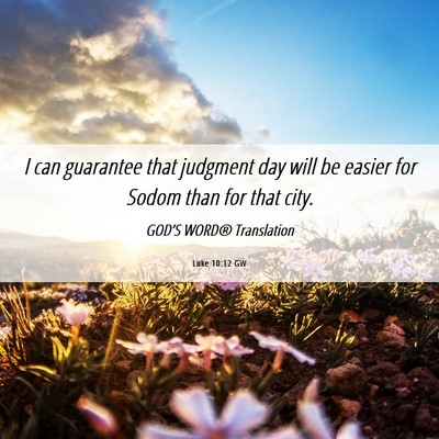 Picture 06 - Luke 10:12 GW - I can guarantee that judgment day will be easier - Bible Verse Picture