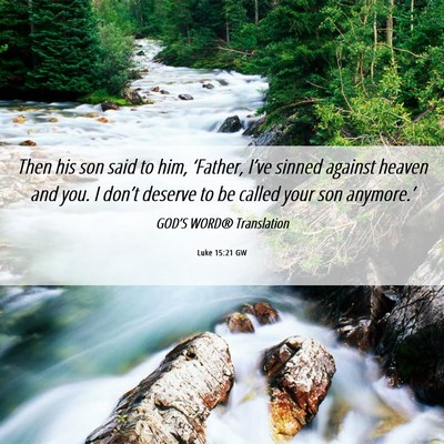 Picture 06 - Luke 15:21 GW - Then his son said to him, ‘Father, I’ve - Bible Verse Picture