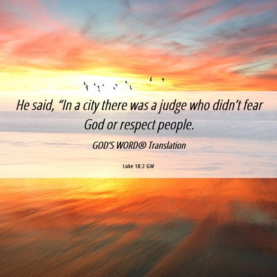 Picture 06 - Luke 18:2 GW - He said, “In a city there was a judge who - Bible Verse Picture