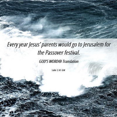 Picture 06 - Luke 2:41 GW - Every year Jesus’ parents would go to Jerusalem - Bible Verse Picture