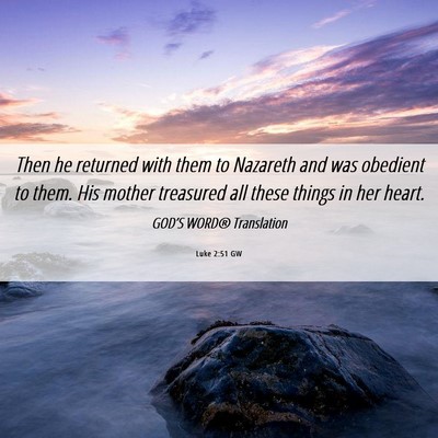 Picture 06 - Luke 2:51 GW - Then he returned with them to Nazareth and was - Bible Verse Picture