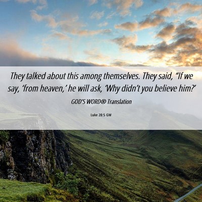 Picture 06 - Luke 20:5 GW - They talked about this among themselves. They - Bible Verse Picture