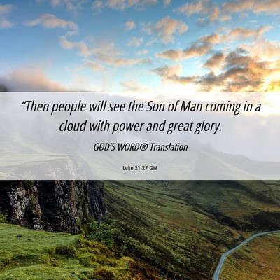 Picture 06 - Luke 21:27 GW - “Then people will see the Son of Man coming in - Bible Verse Picture