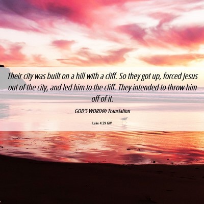 Picture 06 - Luke 4:29 GW - Their city was built on a hill with a cliff. So - Bible Verse Picture