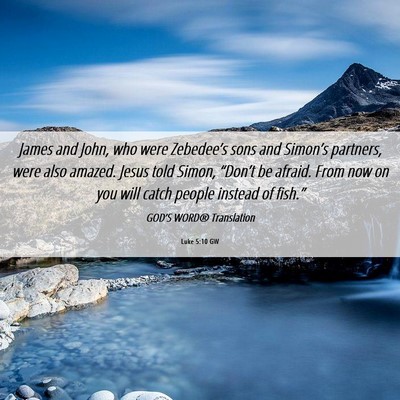 Picture 06 - Luke 5:10 GW - James and John, who were Zebedee’s sons and - Bible Verse Picture