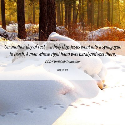 Picture 06 - Luke 6:6 GW - On another day of rest—a holy day, Jesus went - Bible Verse Picture