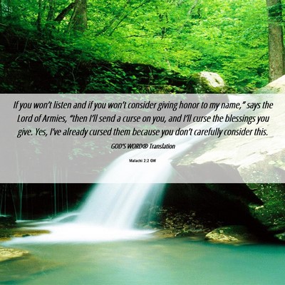 Picture 06 - Malachi 2:2 GW - If you won’t listen and if you won’t consider - Bible Verse Picture