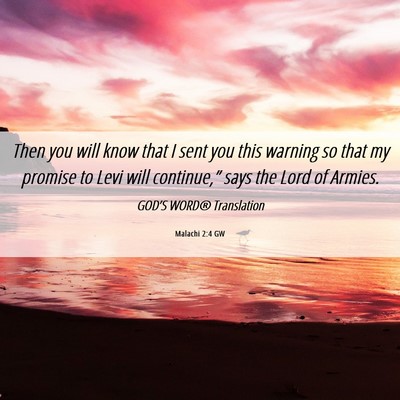 Picture 06 - Malachi 2:4 GW - Then you will know that I sent you this warning - Bible Verse Picture