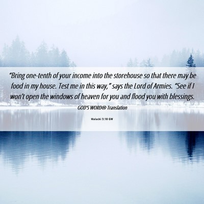 Picture 06 - Malachi 3:10 GW - “Bring one-tenth of your income into the - Bible Verse Picture
