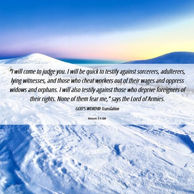 Picture 06 - Malachi 3:5 GW - “I will come to judge you. I will be quick to - Bible Verse Picture