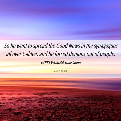 Picture 06 - Mark 1:39 GW - So he went to spread the Good News in the - Bible Verse Picture