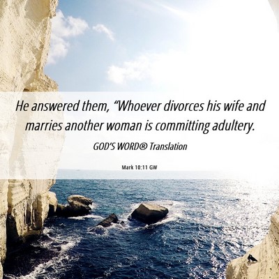 Picture 06 - Mark 10:11 GW - He answered them, “Whoever divorces his wife - Bible Verse Picture
