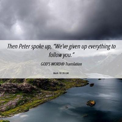 Picture 06 - Mark 10:28 GW - Then Peter spoke up, “We’ve given up - Bible Verse Picture
