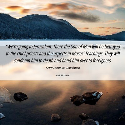 Picture 06 - Mark 10:33 GW - “We’re going to Jerusalem. There the Son of - Bible Verse Picture