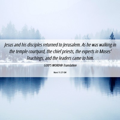 Picture 06 - Mark 11:27 GW - Jesus and his disciples returned to Jerusalem. As - Bible Verse Picture