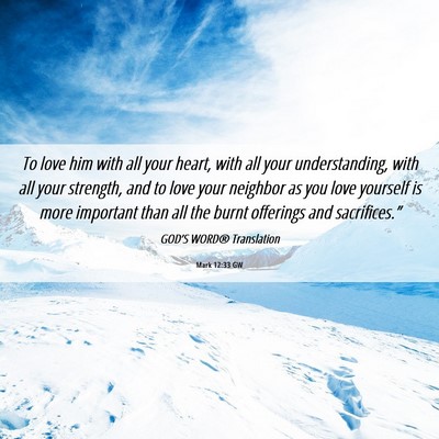 Picture 06 - Mark 12:33 GW - To love him with all your heart, with all your - Bible Verse Picture