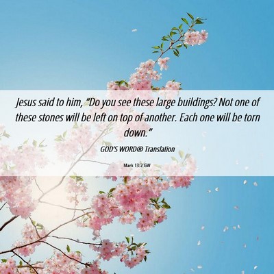 Picture 06 - Mark 13:2 GW - Jesus said to him, “Do you see these large - Bible Verse Picture