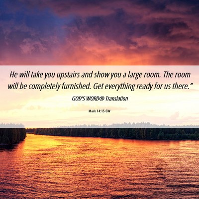 Picture 06 - Mark 14:15 GW - He will take you upstairs and show you a large - Bible Verse Picture