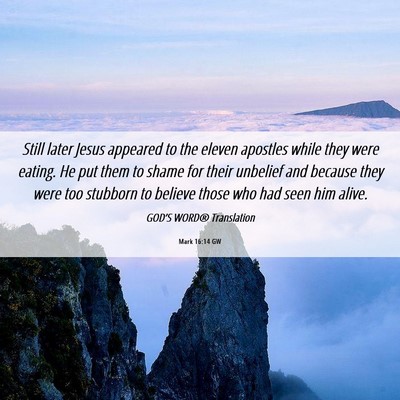 Picture 06 - Mark 16:14 GW - Still later Jesus appeared to the eleven apostles - Bible Verse Picture
