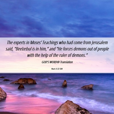 Picture 06 - Mark 3:22 GW - The experts in Moses’ Teachings who had come - Bible Verse Picture