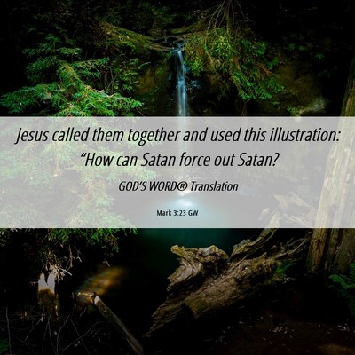 Picture 06 - Mark 3:23 GW - Jesus called them together and used this - Bible Verse Picture