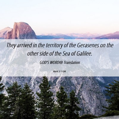 Picture 06 - Mark 5:1 GW - They arrived in the territory of the Gerasenes on - Bible Verse Picture
