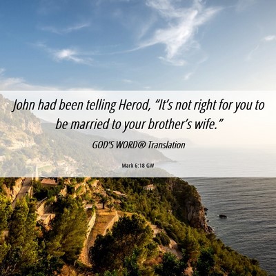 Picture 06 - Mark 6:18 GW - John had been telling Herod, “It’s not right - Bible Verse Picture