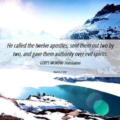 Picture 06 - Mark 6:7 GW - He called the twelve apostles, sent them out two - Bible Verse Picture
