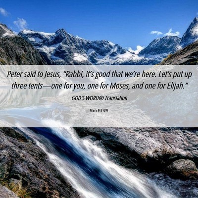 Picture 06 - Mark 9:5 GW - Peter said to Jesus, “Rabbi, it’s good that - Bible Verse Picture