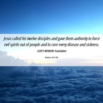 Picture 06 - Matthew 10:1 GW - Jesus called his twelve disciples and gave them - Bible Verse Picture