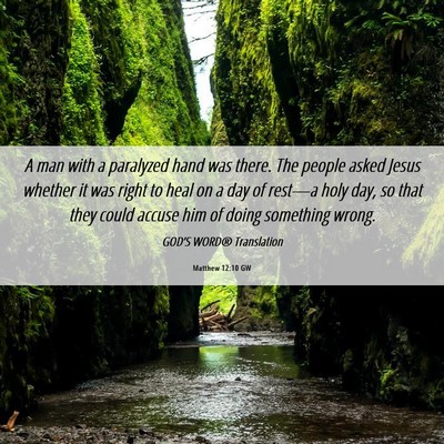Picture 06 - Matthew 12:10 GW - A man with a paralyzed hand was there. The people - Bible Verse Picture