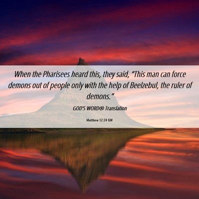 Picture 06 - Matthew 12:24 GW - When the Pharisees heard this, they said, “This - Bible Verse Picture