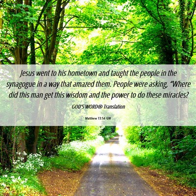 Picture 06 - Matthew 13:54 GW - Jesus went to his hometown and taught the people - Bible Verse Picture