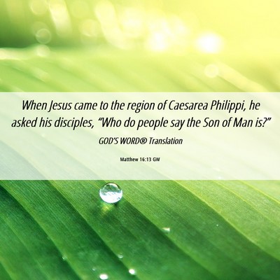 Picture 06 - Matthew 16:13 GW - When Jesus came to the region of Caesarea - Bible Verse Picture