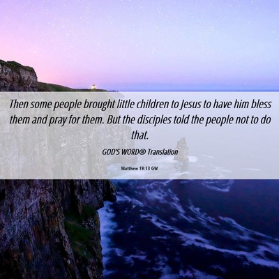 Picture 06 - Matthew 19:13 GW - Then some people brought little children to Jesus - Bible Verse Picture