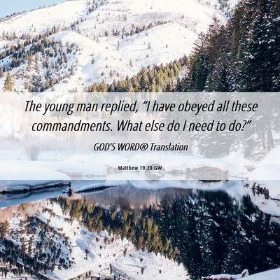 Picture 06 - Matthew 19:20 GW - The young man replied, “I have obeyed all these - Bible Verse Picture