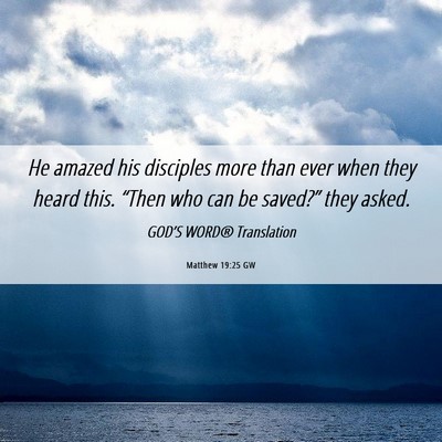 Picture 06 - Matthew 19:25 GW - He amazed his disciples more than ever when they - Bible Verse Picture