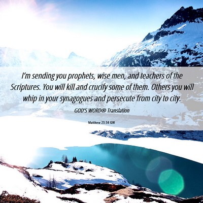 Picture 06 - Matthew 23:34 GW - I’m sending you prophets, wise men, and - Bible Verse Picture
