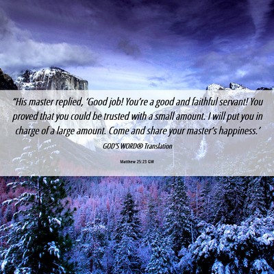 Picture 06 - Matthew 25:23 GW - “His master replied, ‘Good job! You’re a - Bible Verse Picture