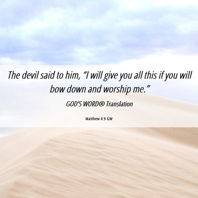 Picture 06 - Matthew 4:9 GW - The devil said to him, “I will give you all - Bible Verse Picture