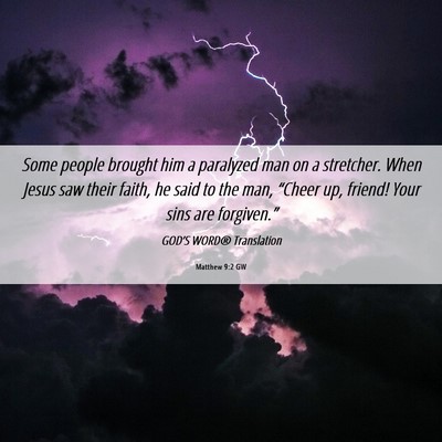 Picture 06 - Matthew 9:2 GW - Some people brought him a paralyzed man on a - Bible Verse Picture